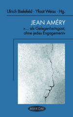 Jean Améry. "... als Gelegenheitsgast, ohne jedes Engagement"