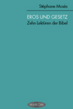 Eros und Gesetz. Zehn Lektüren der Bibel Eros und Gesetz. Zehn Lektüren der Bibel